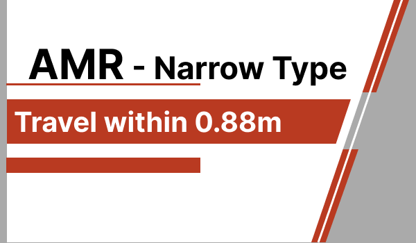 AMR - Narrow Type - Travel within 0.88m
